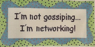 MC S138 I'M NOT GOSSIPING I'M NETWORKING by The Meredith Collection
