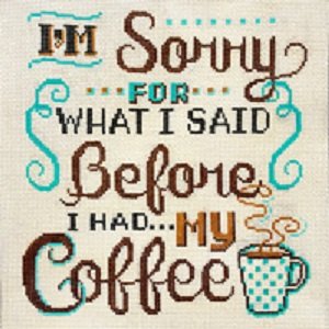 AP2961-SORRY FOR WHAT I SAID BEFORE COFFEE by Alice Peterson